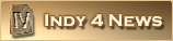 Indy 4 News